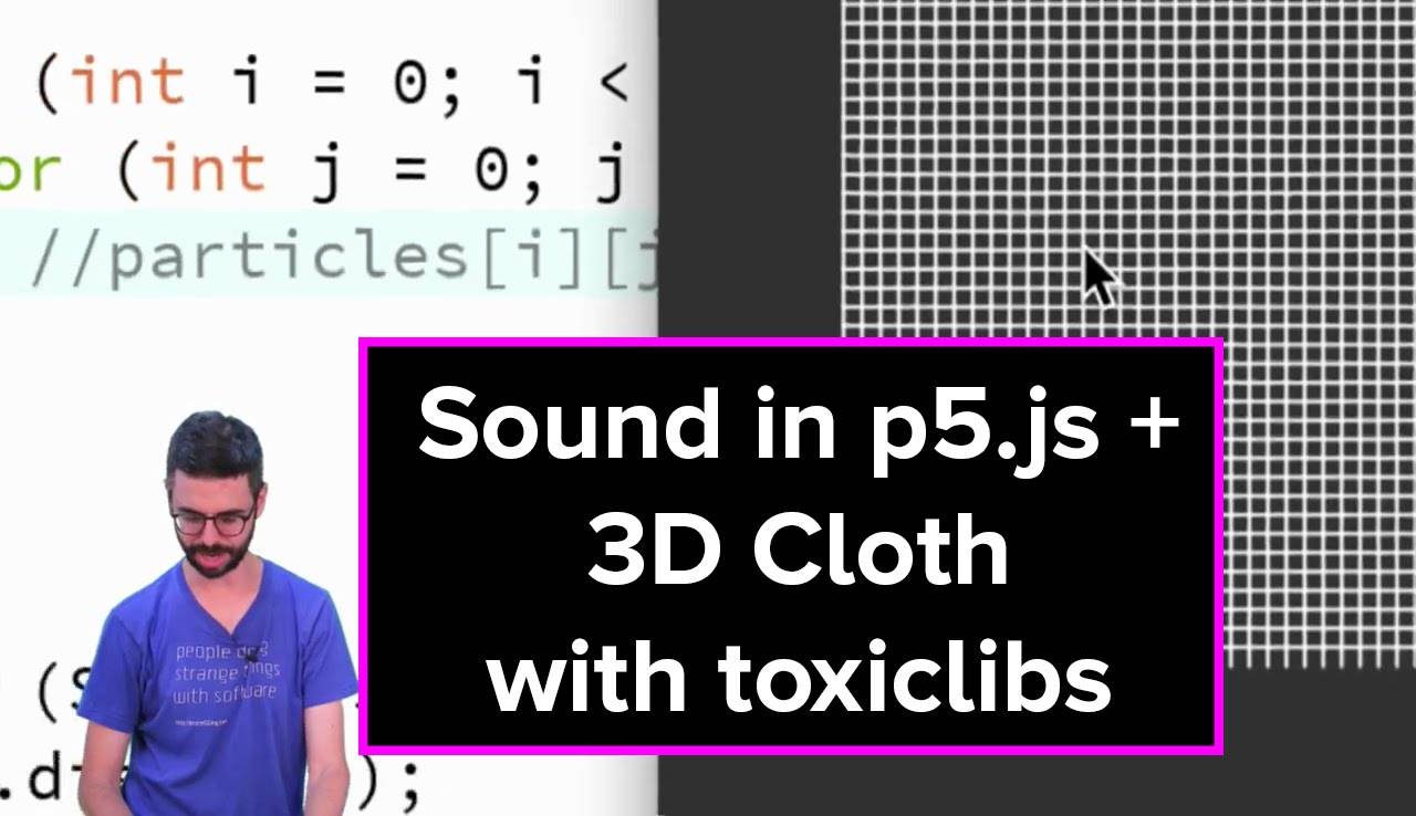 Live Stream #42: Sound in p5.js + 3D Cloth with toxiclibs